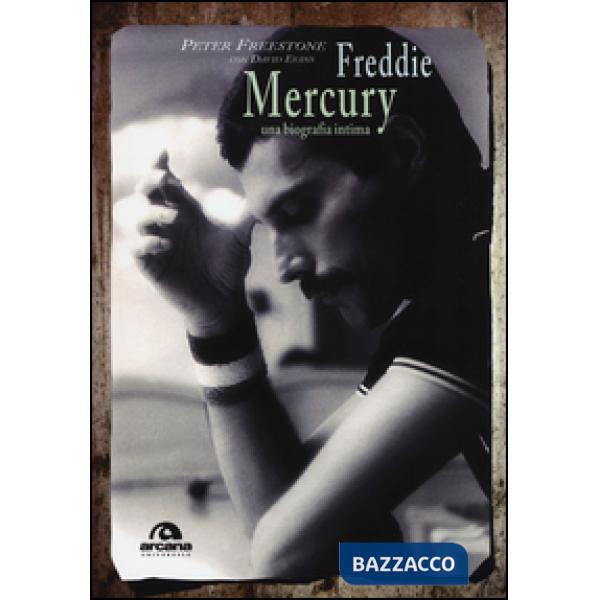 Freddie Mercury. Una biografia intima