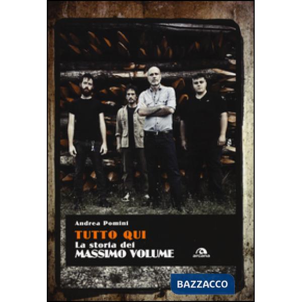 Tutto qui. La storia dei Massimo Volume