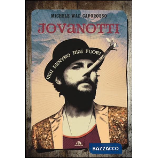 Jovanotti. Mai dentro mai fuori