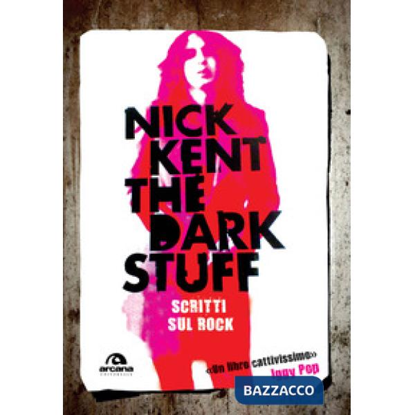 Dark stuff. Scritti sul rock (The)