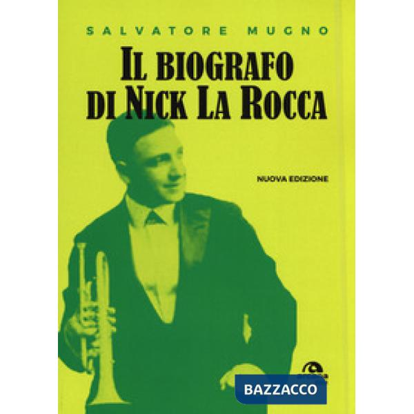 Biografo di Nick La Rocca. Come entrare nelle storie del jazz (Il)