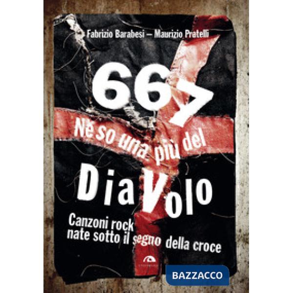 667. Ne so una più del diavolo. Canzoni rock nate sotto il segno della croce