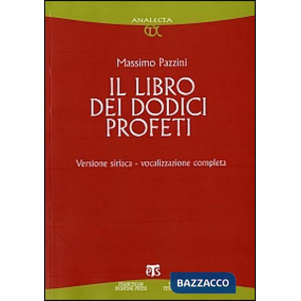 Libro dei dodici profeti. Vocalizzazione completa. Ediz. siriaca (Il)