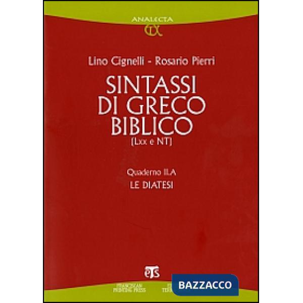 Sintassi di greco biblico (LXX e NT). Quaderno II.A. Le diatesi