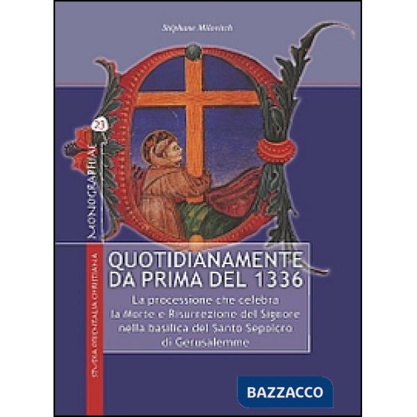 Quotidianamente da prima del 1336. La processione che celebra la Morte e Risurre