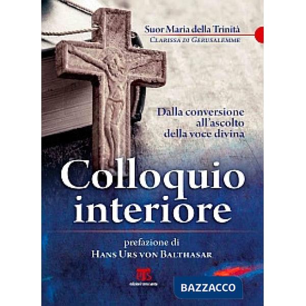 Colloquio interiore. Dalla conversione all'ascolto della voce divina