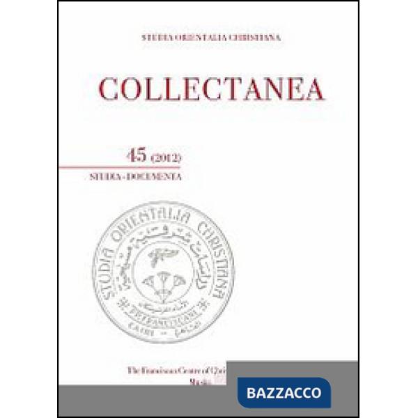 Studia orientalia christiana. Collectanea. Studia, documenta (2012). Ediz. araba, francese e inglese. Vol. 45