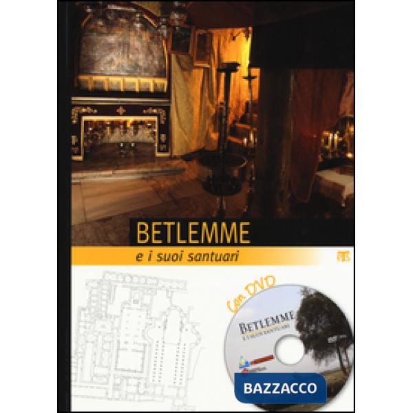 Betlemme e i suoi santuari. Con DVD