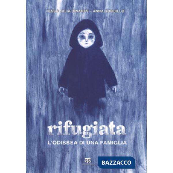 Rifugiata. L'odissea di una famiglia. Ediz. a colori