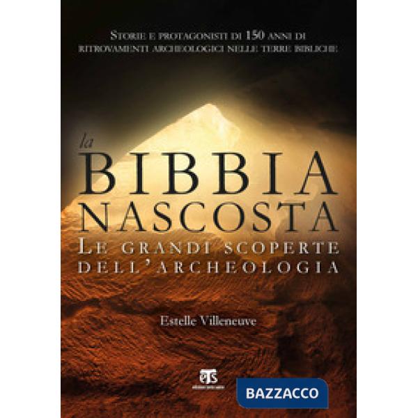 Bibbia nascosta. Le grandi scoperte dell'archeologia (La)