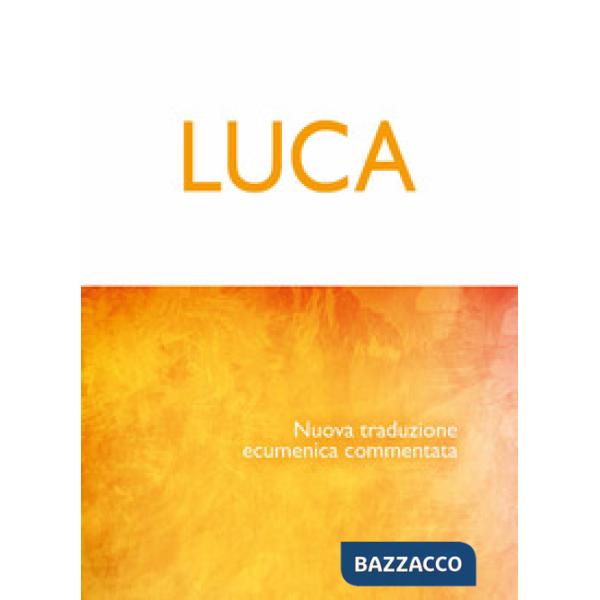 Luca. Nuova traduzione ecumenica commentata