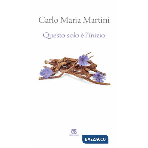 Questo solo è l'inizio. Dalla Terra Santa alla vita di ogni giorno. Nuova ediz.