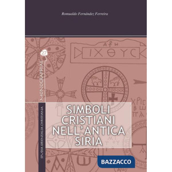 Simboli cristiani nell'antica Siria. Ediz. illustrata