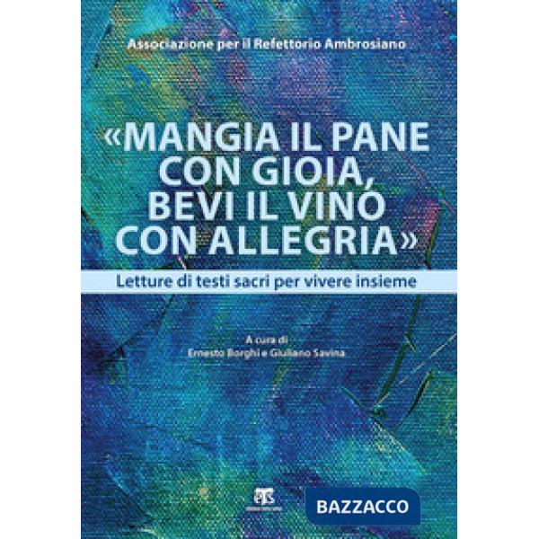 «Mangia il pane con gioia, bevi il vino con allegria». Letture di testi sacri per vivere insieme