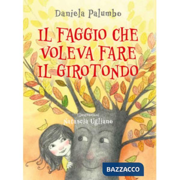 Faggio che voleva fare il girotondo. Ediz. illustrata (Il)