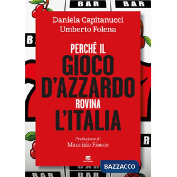 Perché il gioco d'azzardo rovina l'Italia