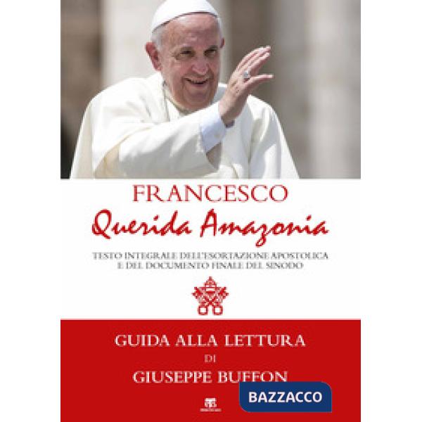«Querida Amazonia». Testo integrale della Esortazione postsinodale e del Documento Finale del Sinodo speciale per l'Amazzonia