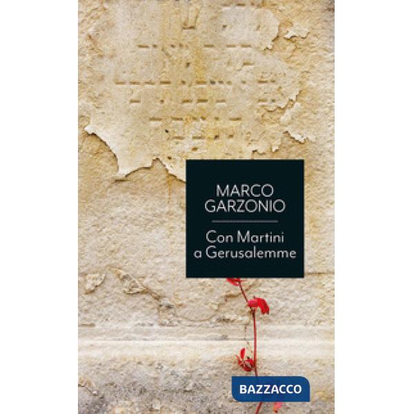 Con Martini a Gerusalemme