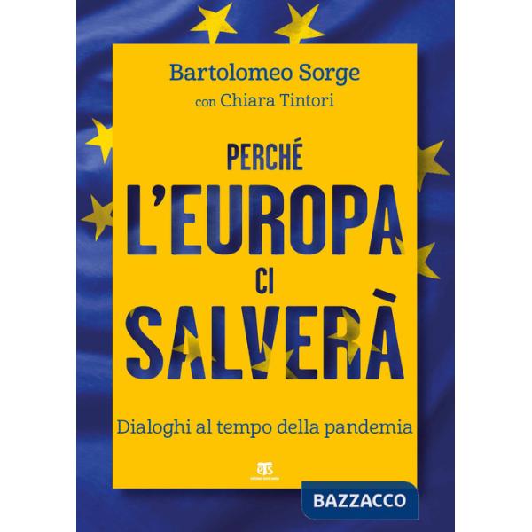 Perché l'Europa ci salverà. Dialoghi al tempo della pandemia