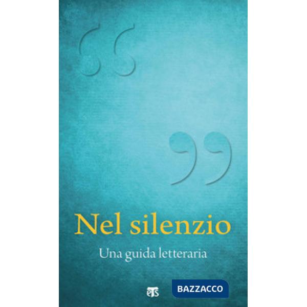Nel silenzio. Una guida letteraria