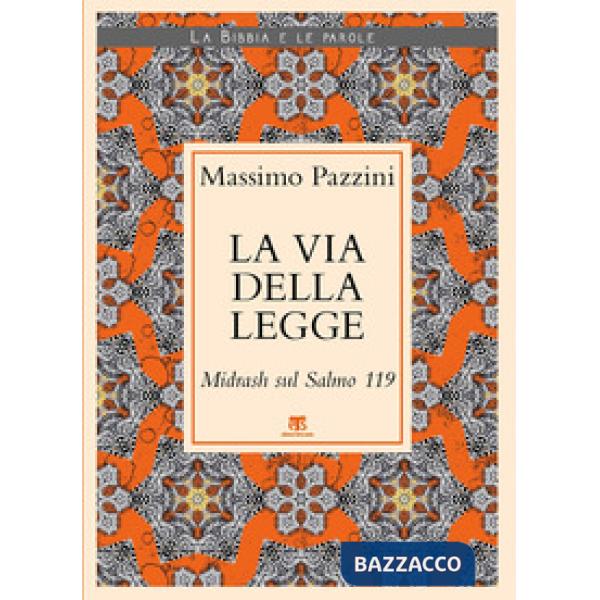 Via della Legge. Midrash sul Salmo 119 (La)