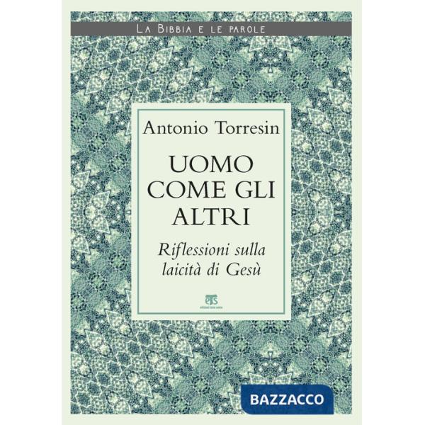 Uomo come gli altri. Riflessioni sulla laicità di Gesù