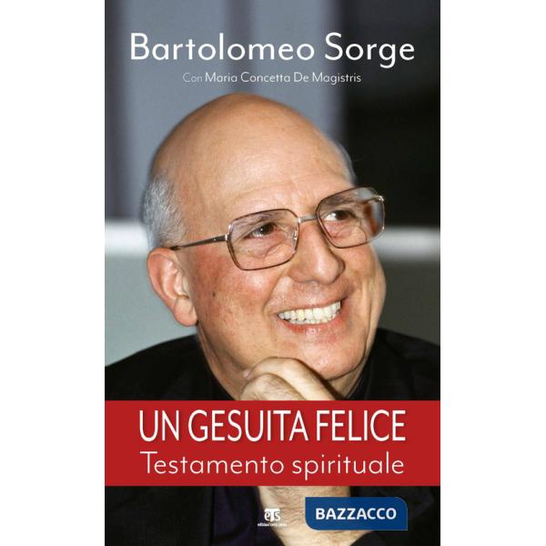 Gesuita felice. Testamento spirituale (Un)