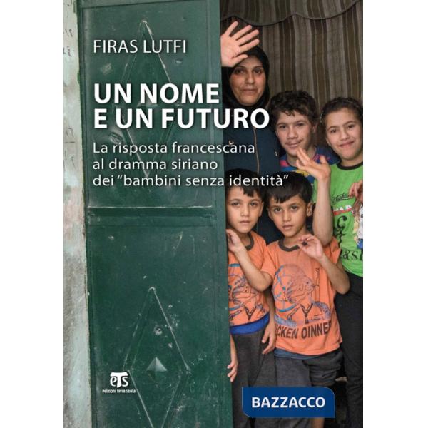 Nome e un futuro. La risposta francescana al dramma siriano dei «bambini senza identità» (Un)