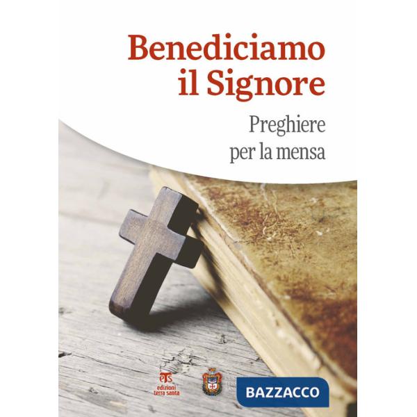 Benediciamo il Signore. Preghiere per la mensa