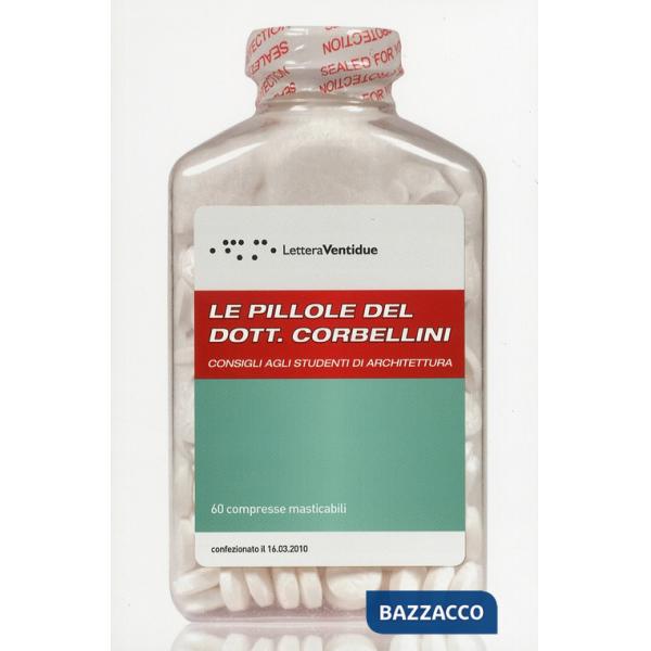 Pillole del dott. Corbellini, consigli agli studenti di architettura (Le)