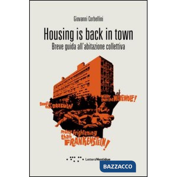 Housing is back in town. Breve guida all'abitazione collettiva