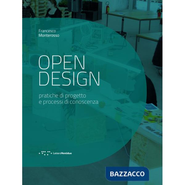 Open design. Pratiche di progetto e processi di conoscenza