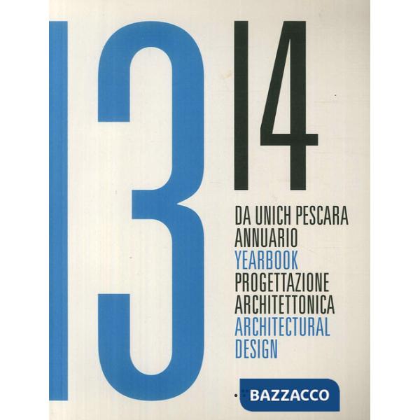 Da Unich Pescara 13-14. Progettazione architettonica. Ediz. italiana e inglese