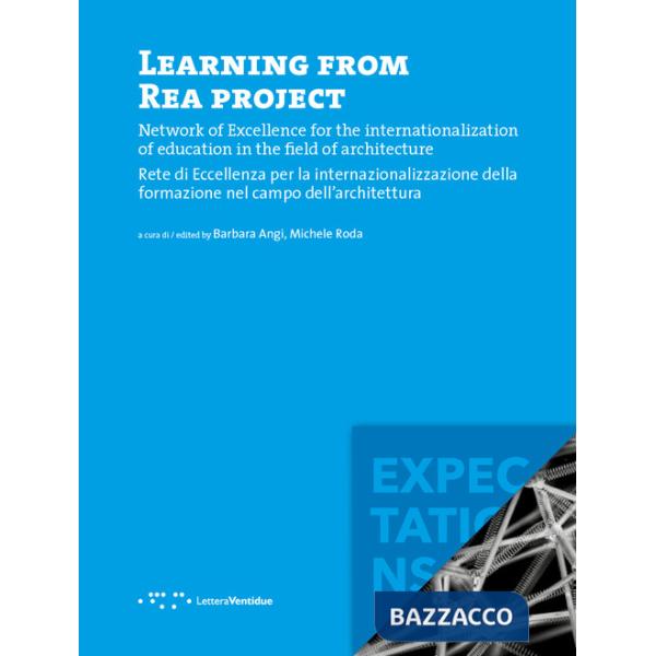 Learning from REA project. Network of Excellence for the internationalization of education in the field of Architecture-Rete di 