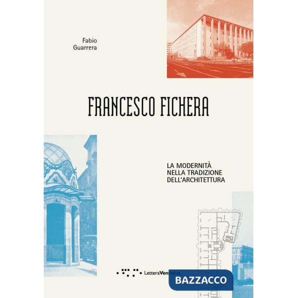 Francesco Fichera. La modernità nella tradizione dell'architettura