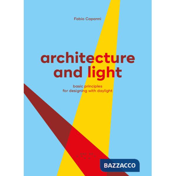 Architecture and light. Basic principles for designing with daylight