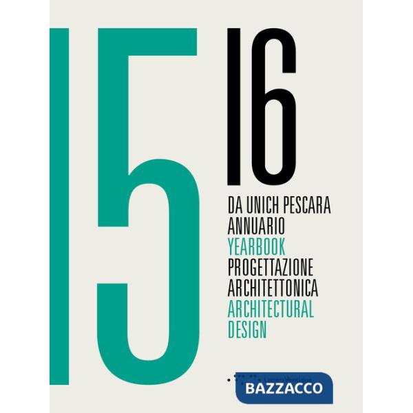 Da Unich Pescara 15-16. Progettazione architettonica. Ediz. italiana e inglese