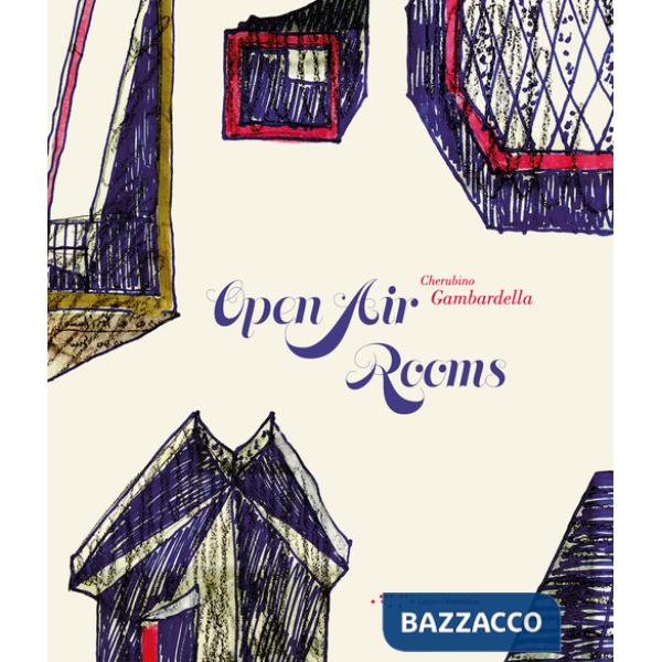 Open air rooms. The architecture of the Mediterranean from Malaparte to the contemporary world