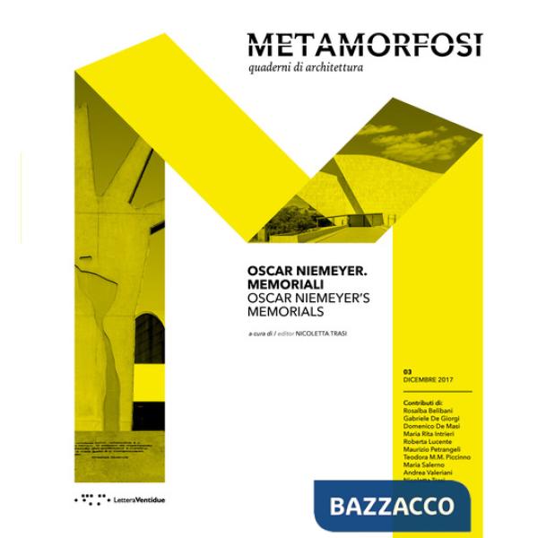 Metamorfosi. Quaderni di architettura (2017). Ediz. bilingue. Vol. 3: Oscar Niemeyer memoriali-Oscar Niemeyer Memorials