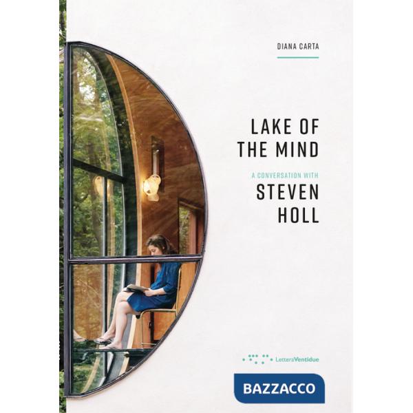 Lake of the mind. A conversation with Steven Holl