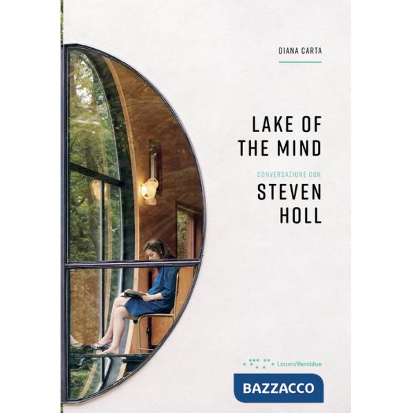 Lake of the mind. Conversazione con Steven Holl