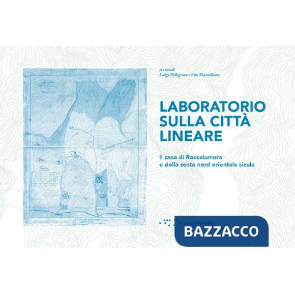 Laboratorio sulla città lineare. Il caso di Roccalumera e della costa Nord Orientale sicula