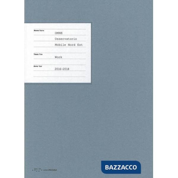 Omne. Osservatorio Mobile Nord Est. Work. 2016-2018