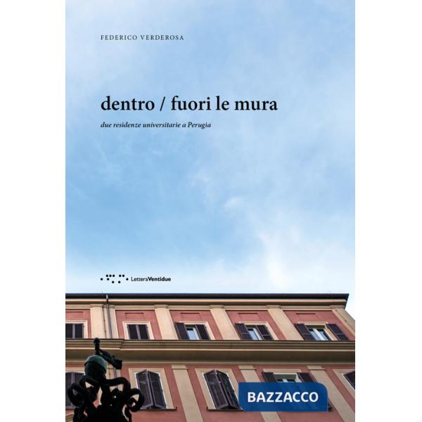 Dentro / fuori le mura. Due residenze universitarie a Perugia