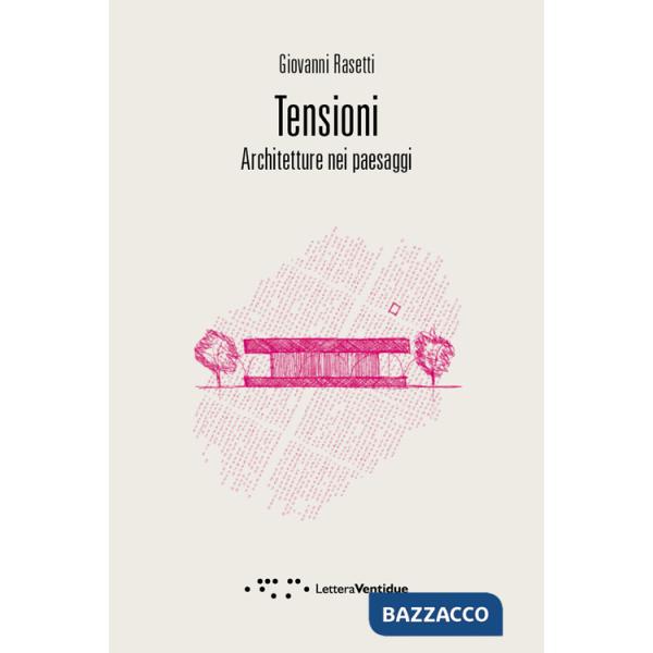 Tensioni. Architetture nei paesaggi
