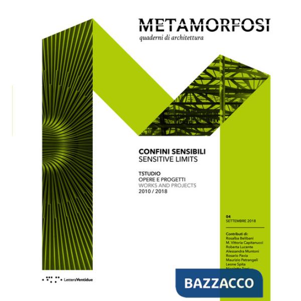 Metamorfosi. Quaderni di architettura (2018). Ediz. bilingue. Vol. 4: Confini sensibili-Sensitive limits