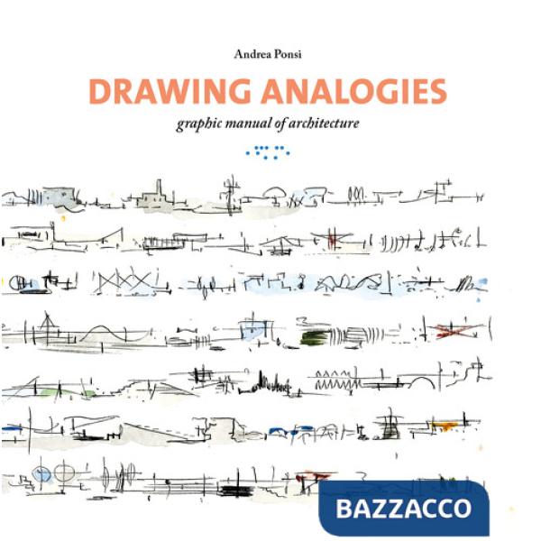 Drawing analogies. Graphic manual of architecture