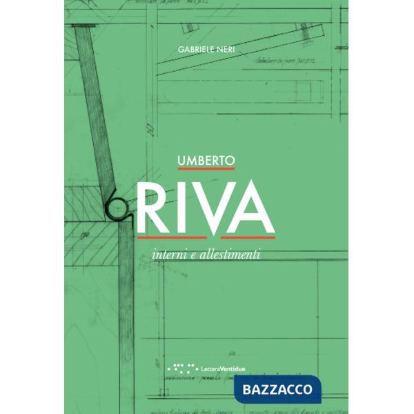 Umberto Riva. Interni e allestimenti