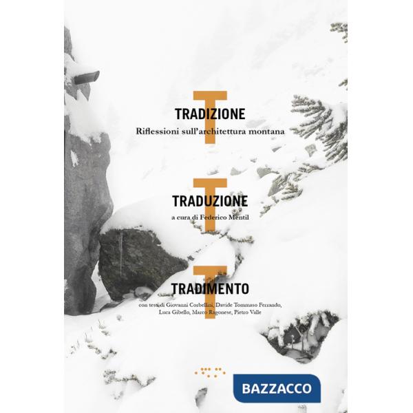 Tradizione, traduzione, tradimento. Riflessioni sull'architettura montana