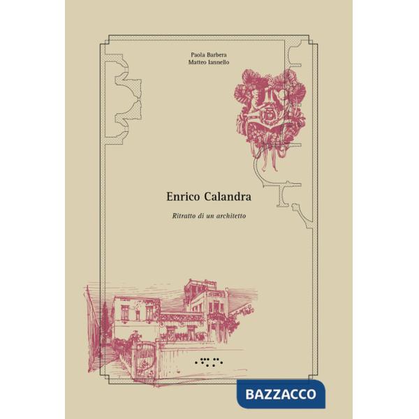 Enrico Calandra. Ritratto di un architetto